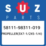 58111-98311-019 Suzuki PROPELLER(3X7-1/2X5-1/4) 5811198311019, New Genuine Oem. Fixed Price $170.40.