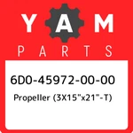 6D0-45972-00-00 Yamaha Propeller (3X15"X21"-T) 6D0459720000, New Genui. Fixed Price $1709.53.