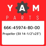 66K-45974-B0-00 Yamaha Propeller (3X 14-1/2"X23") 66K45974B000, New Ge. Fixed Price $1709.53.