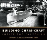 Building Chris-craft: Inside The Factories, Smith, Christopher,mollica, Anthony,. Fixed Price $41.33.
