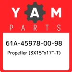 61A-45978-00-98 Yamaha Propeller (3X15"X17"-T) 61A459780098, New Genui. Fixed Price $1517.54.