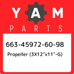 663-45972-60-98 Yamaha Propeller (3X12"X11"-G) 663459726098, New Genui. Fixed Price $1152.00.