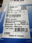 Solas Prop Titan D3 Mercury/honda Stainless 40-140HP #1441-133-19. Fixed Price $270.00.